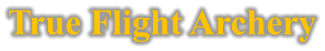 True Flight Archery